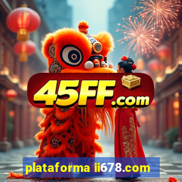 plataforma ii678.com